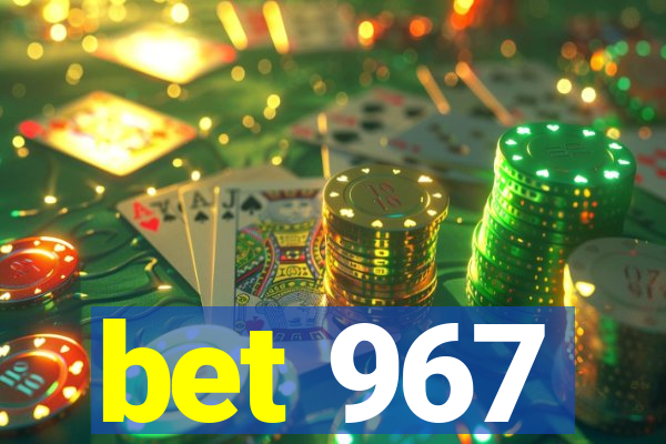 bet 967
